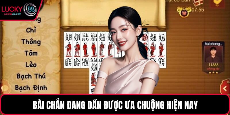 Bài chắn đang dần được ưa chuộng hiện nay