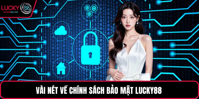 Vài nét về chính sách bảo mật Lucky88 